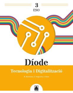  Díode 3. Tecnologia i Digitalització 3 ESO 