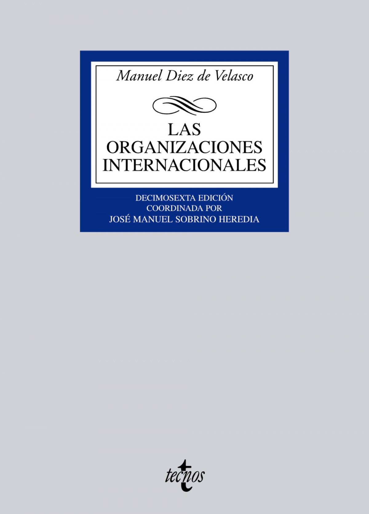 ORGANIZACIONES INTERNACIONALES.(16 ED) (BIBL.UNIVERSITARIA)