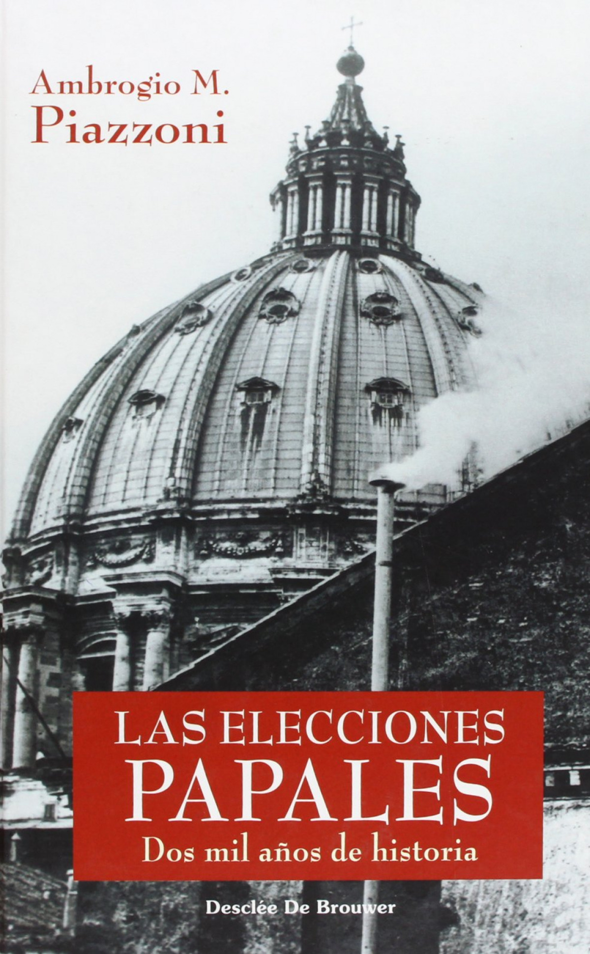 Elecciones papales:dos mil años de historias