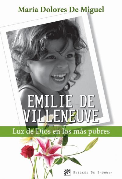  emilie de villeneuve. luz de dios en los mas pobres 