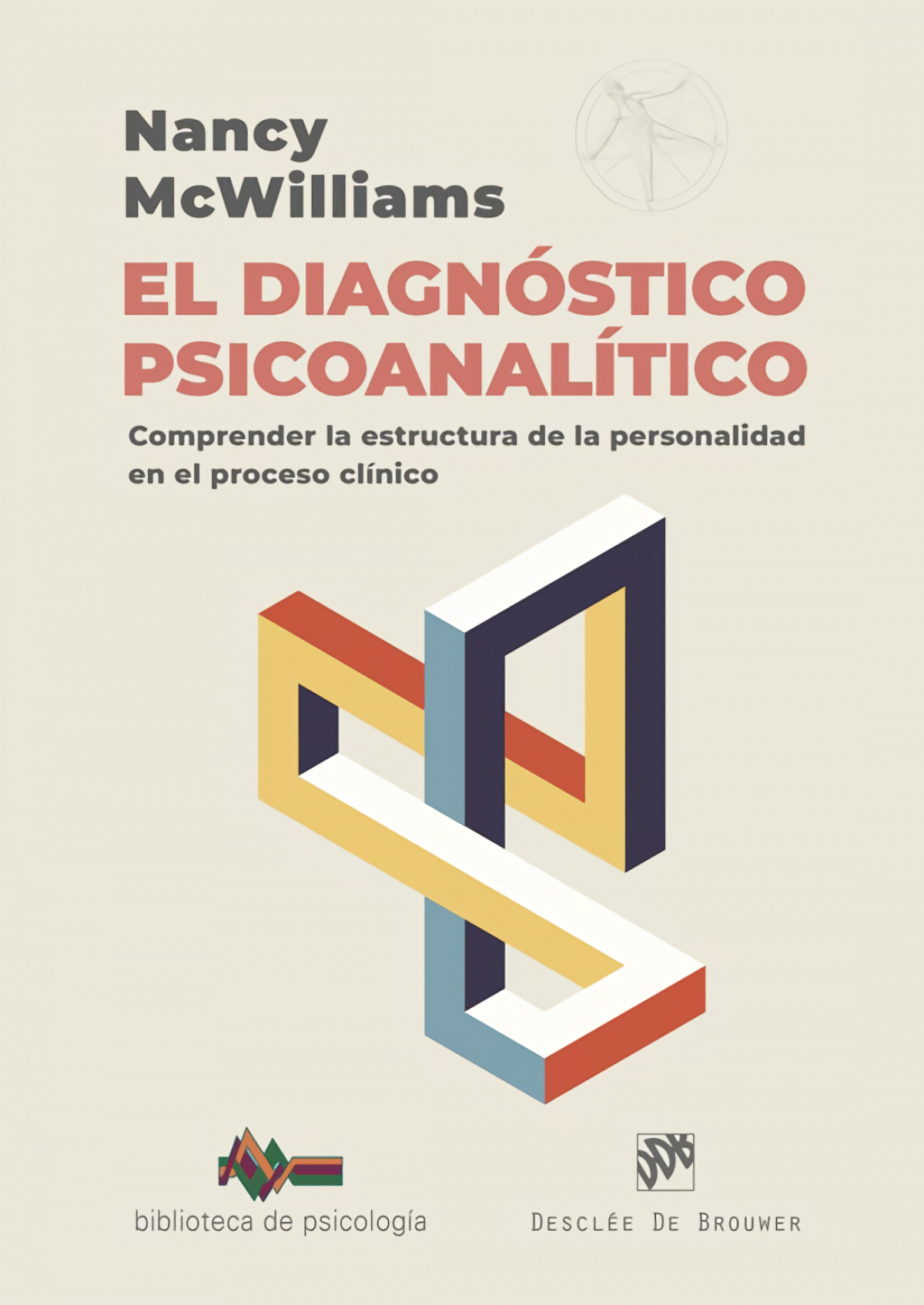 El diagnóstico psicoanalítico. Comprender la estructura de la personalidad en el proceso clínico: 288 (Biblioteca de Psicología)