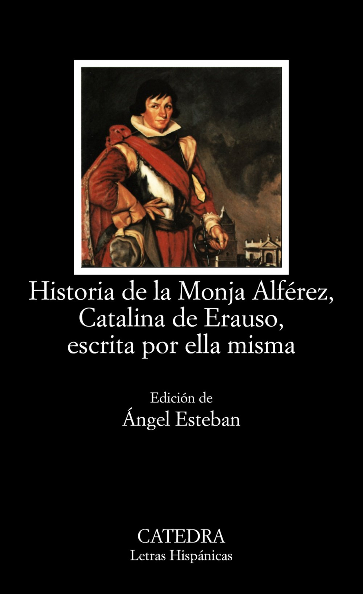 Historia monja Alferez, Catalina Erauso, escrita ella misma