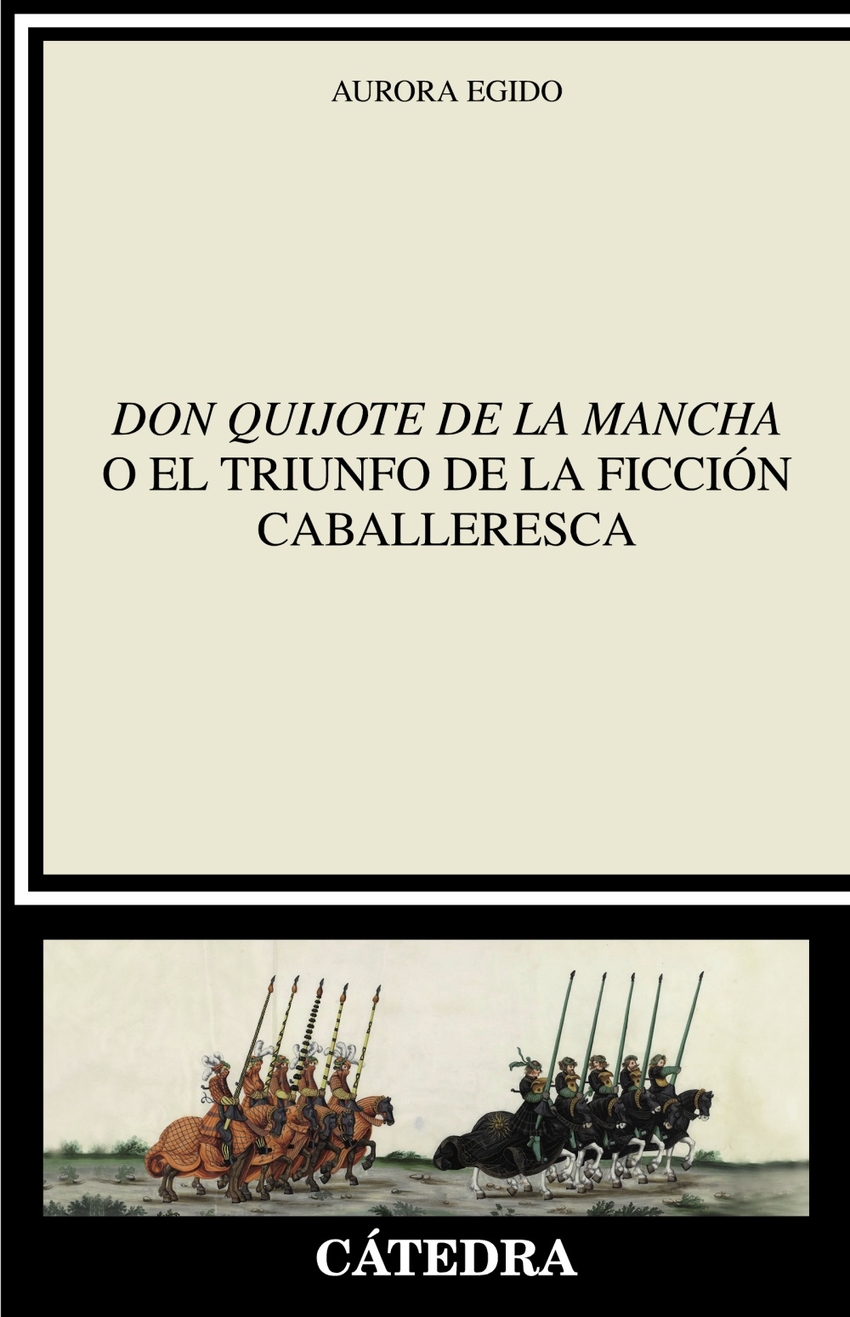 'Don Quijote de la Mancha' o el triunfo de la ficción caballeresca