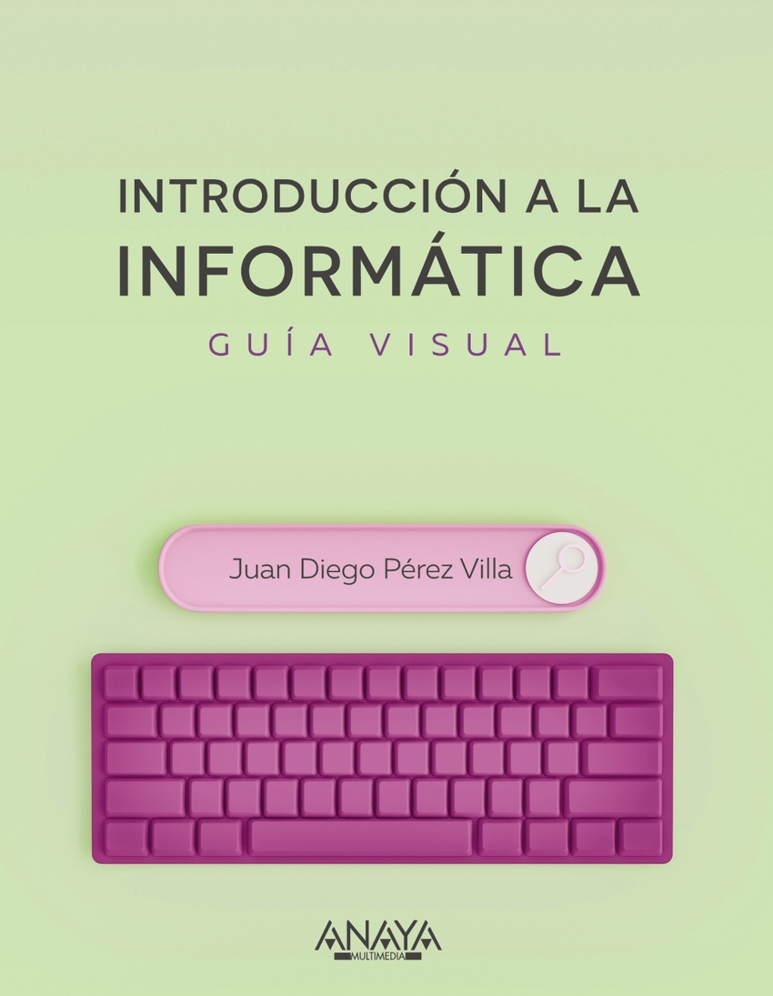 Introducción a la informática. Guía visual