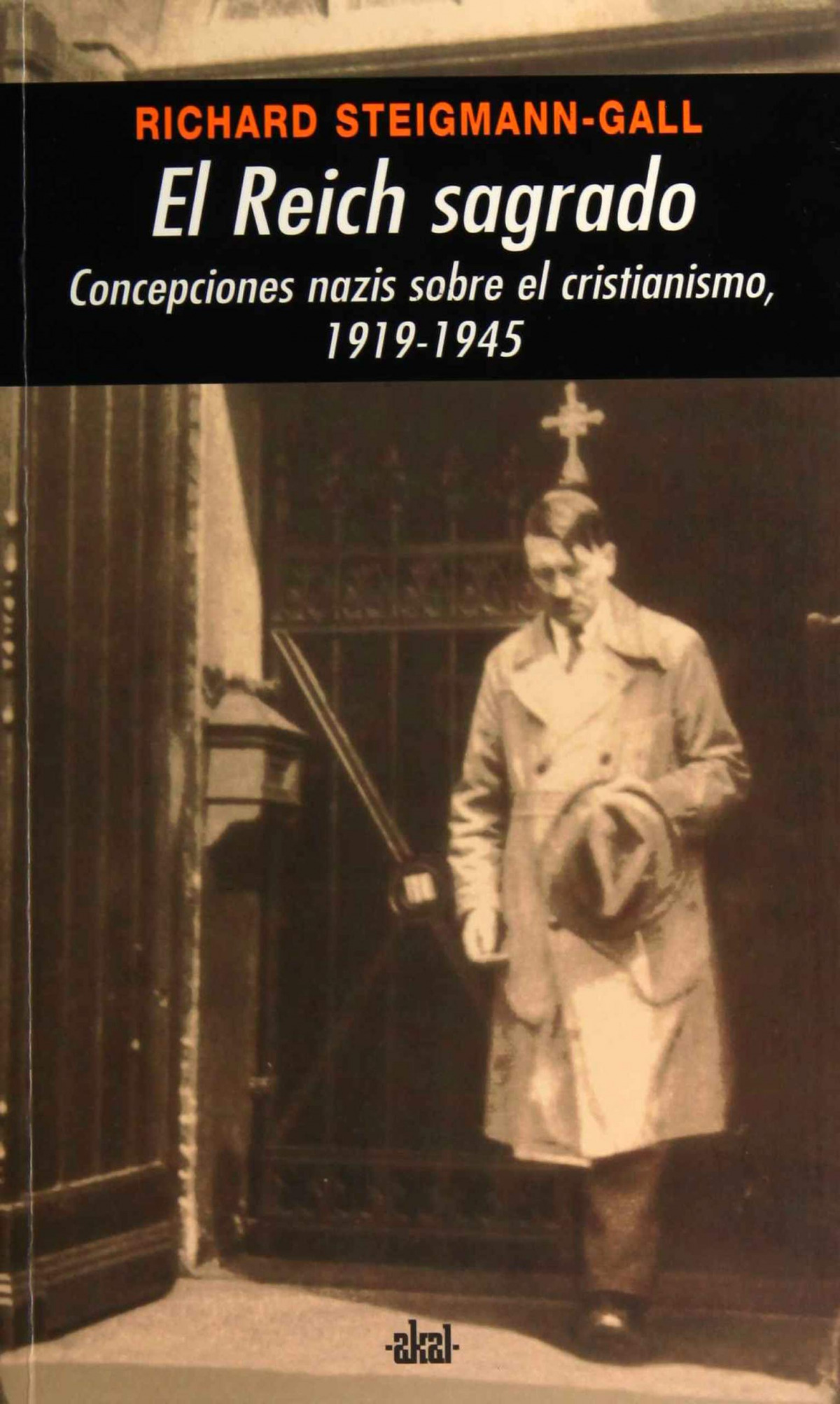 Reich sagrado:concepciones nazis sobre cristianismo 1919-1945