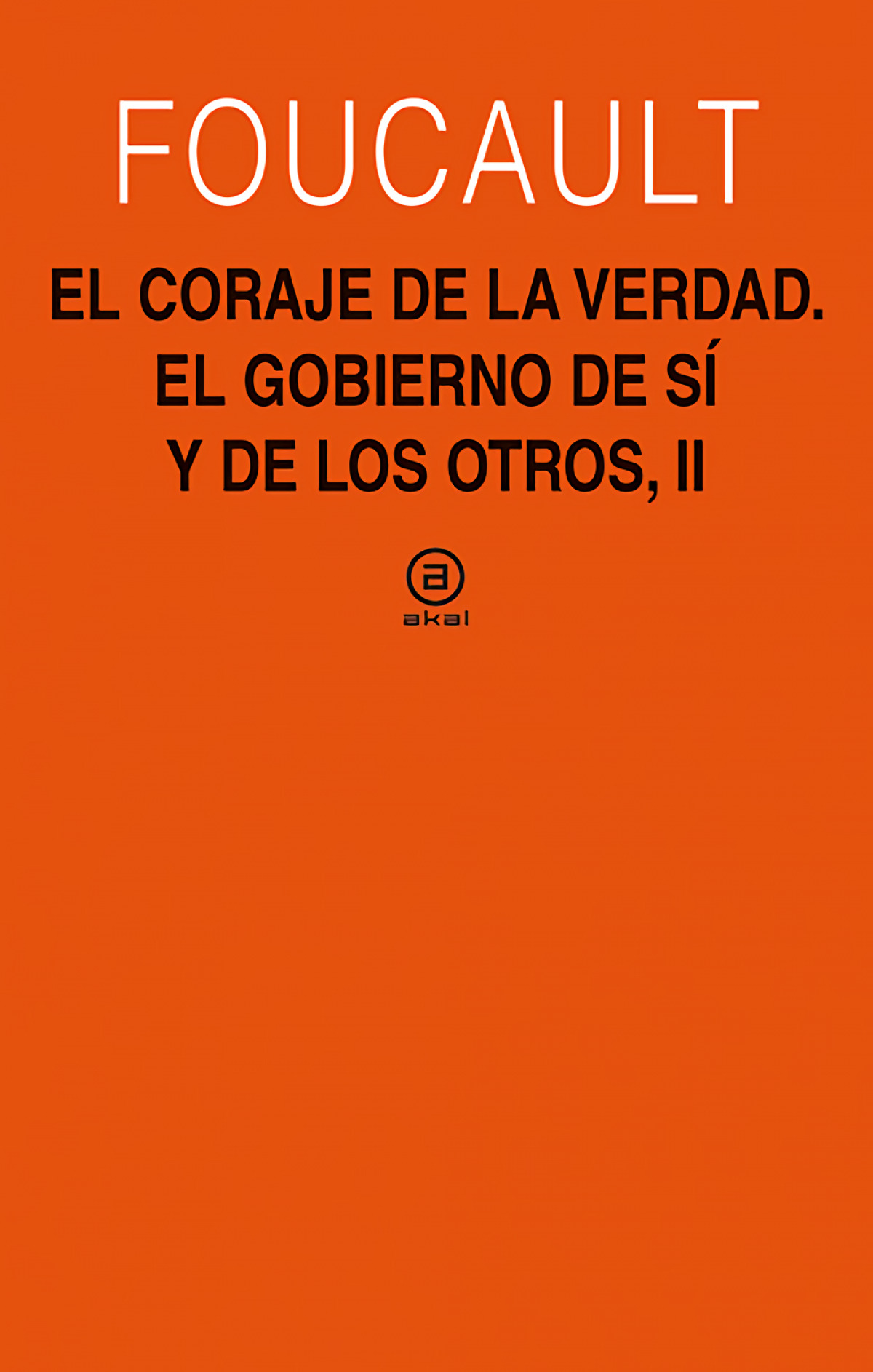 Gobierno de si y de los otros. El coraje de la verdad