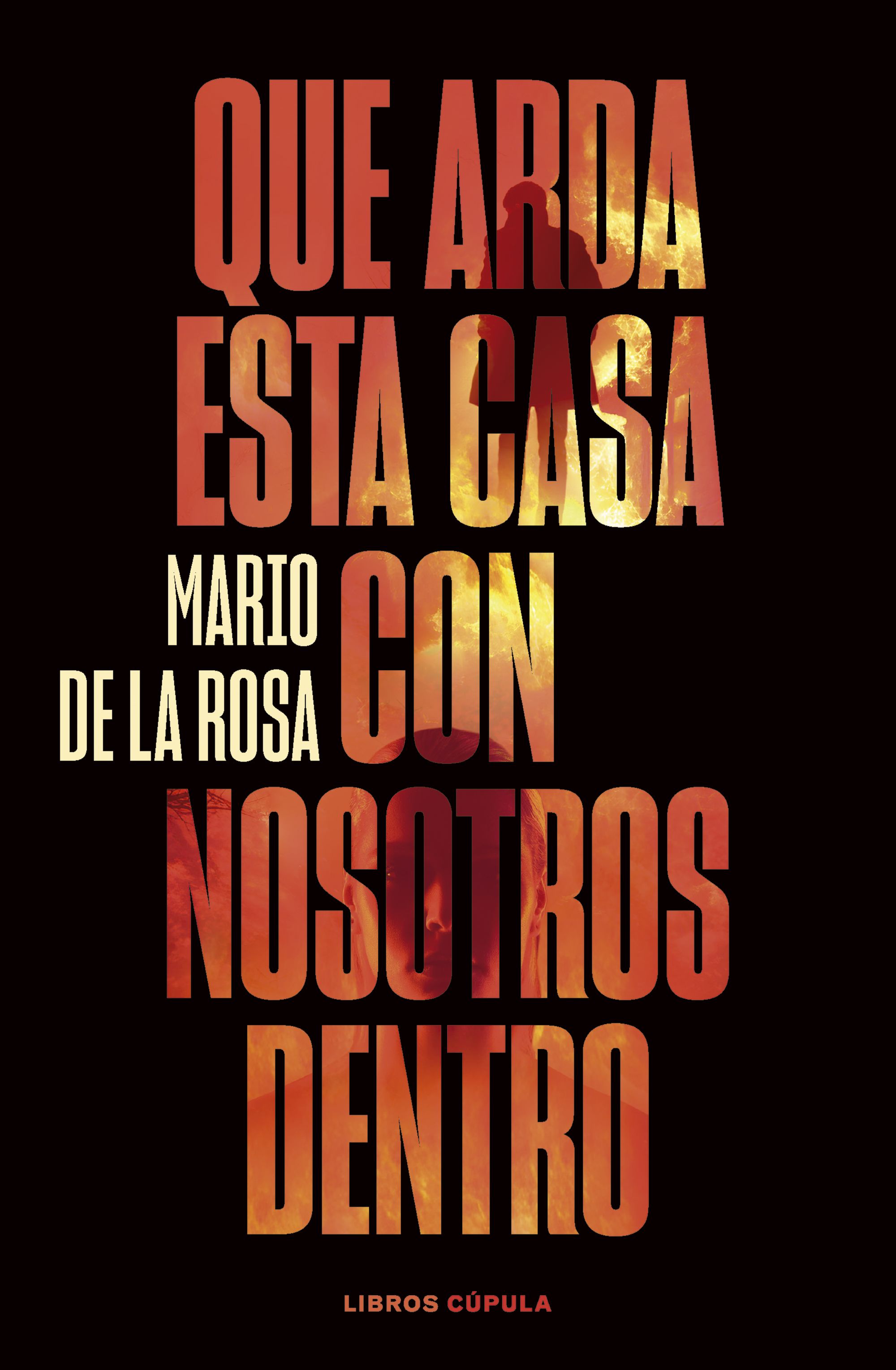  Que arda esta casa con nosotros dentro 