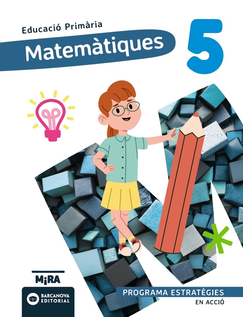 Matemàtiques 5. Estratègies. En acció 