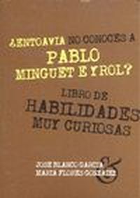 ¿ENTOAVIA NO CONOCES A PABLO MINGUET E YROL?