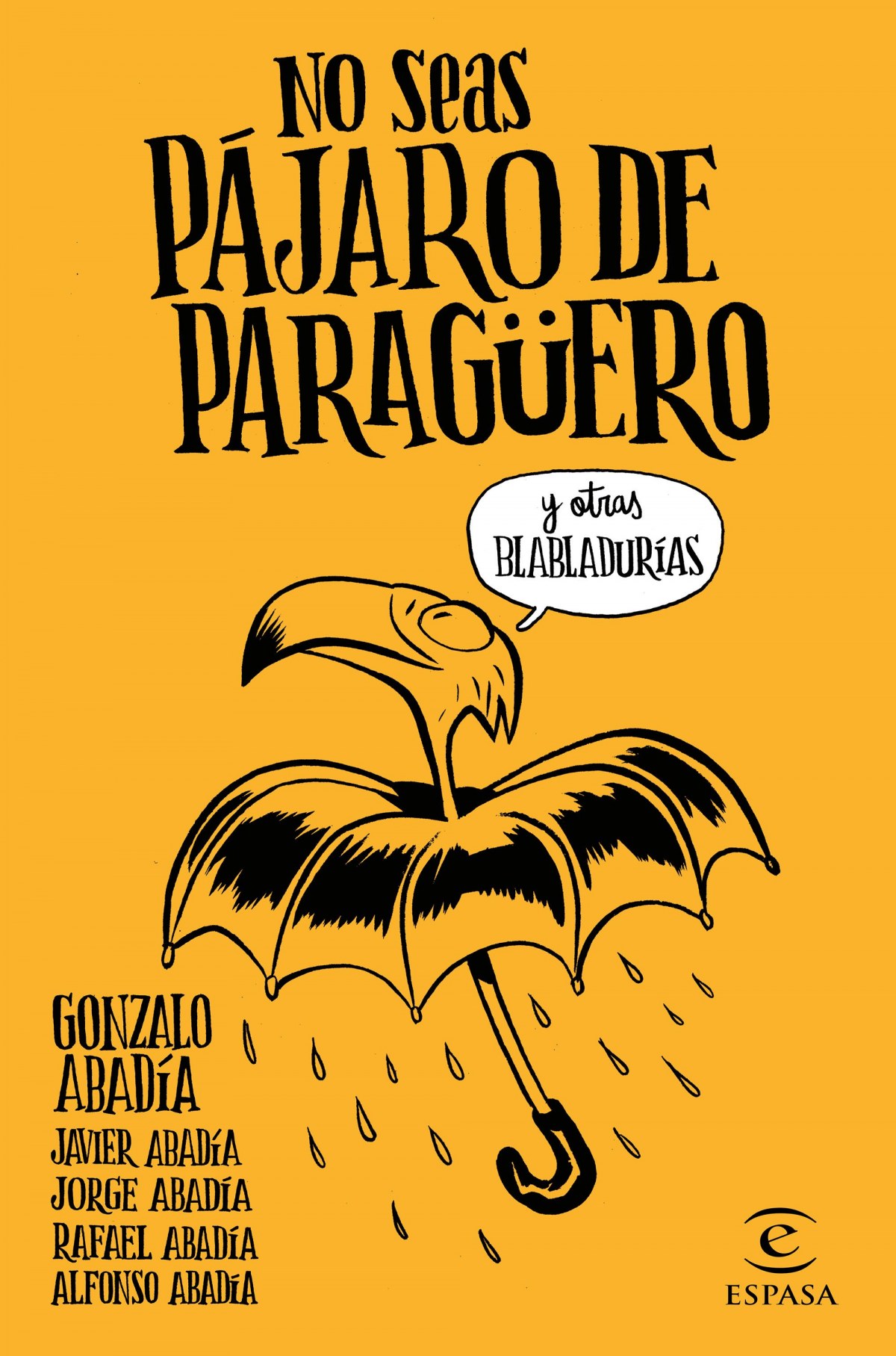 NO SEAS PÁJARO DE PARAGUERO