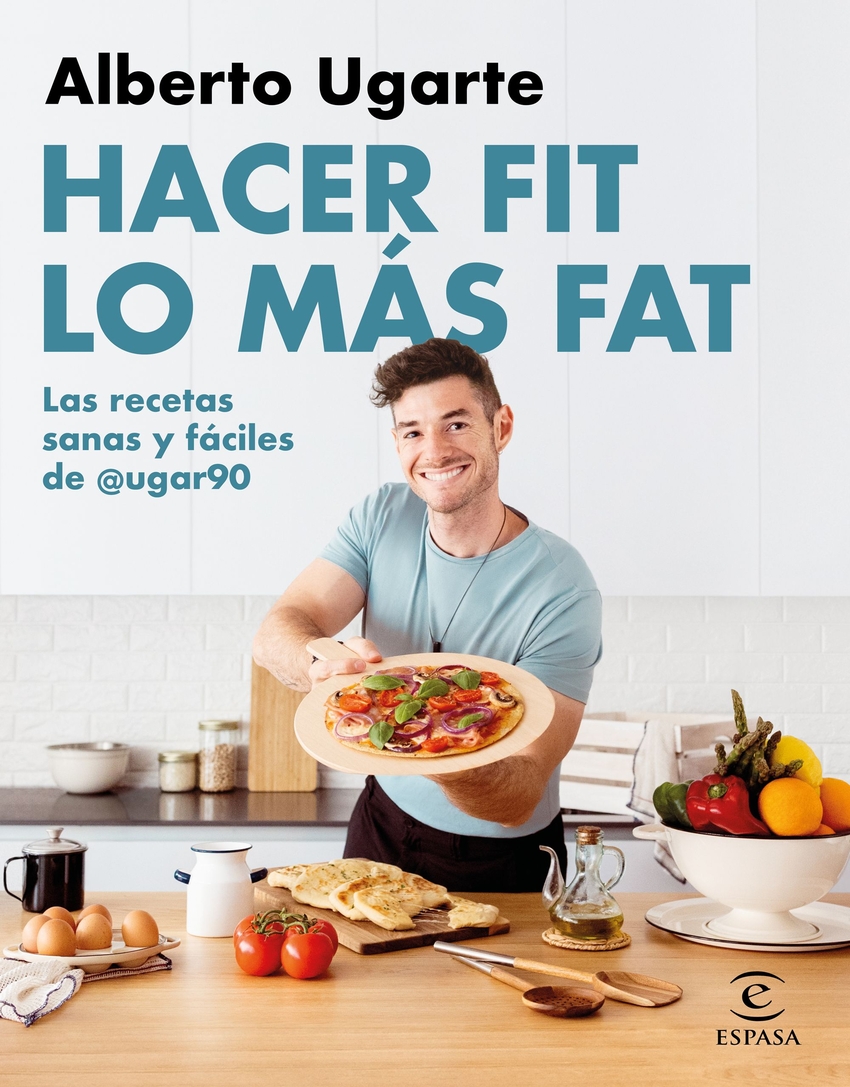 Hacer fit lo más fat. Las recetas sanas y fáciles de @ugar90