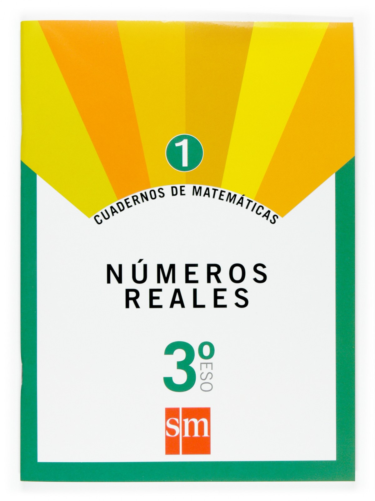 Cuaderno de matemáticas 1. 3ºESO Números reales