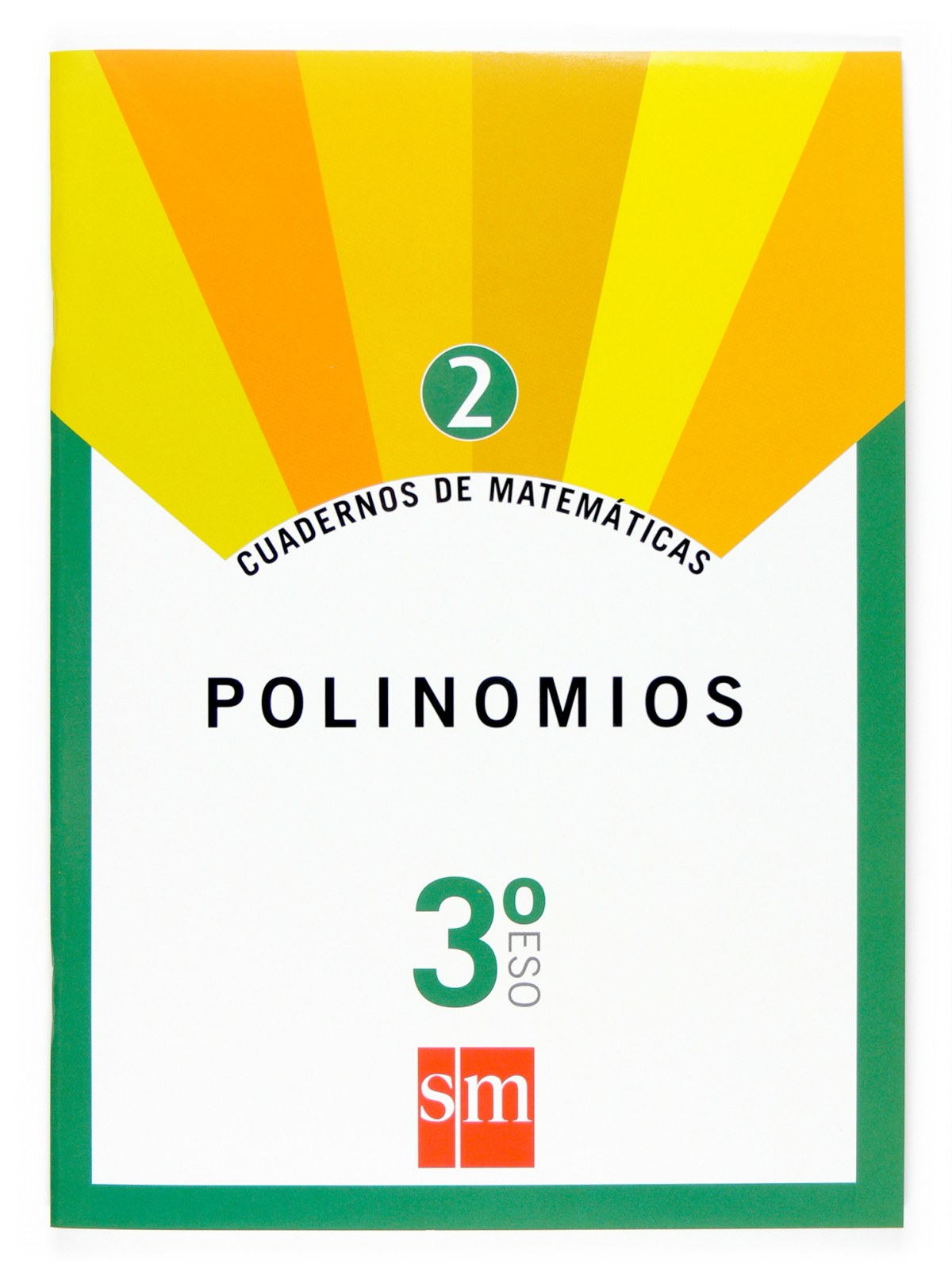 Cuaderno de matemáticas 2. 3ºESO Polinomios