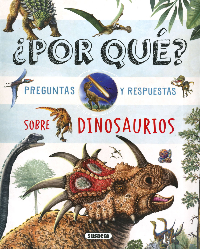  ¿Por qué? Preguntas y respuestas sobre dinosaurios 