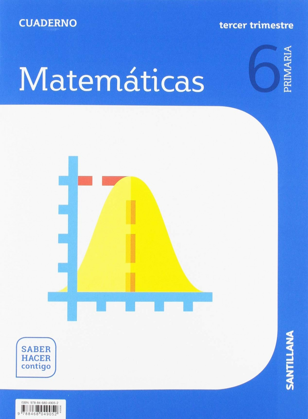 CUADERNO MATEMÁTICAS 3-6ºPRIMARIA. SABER HACER CONTIGO 2019