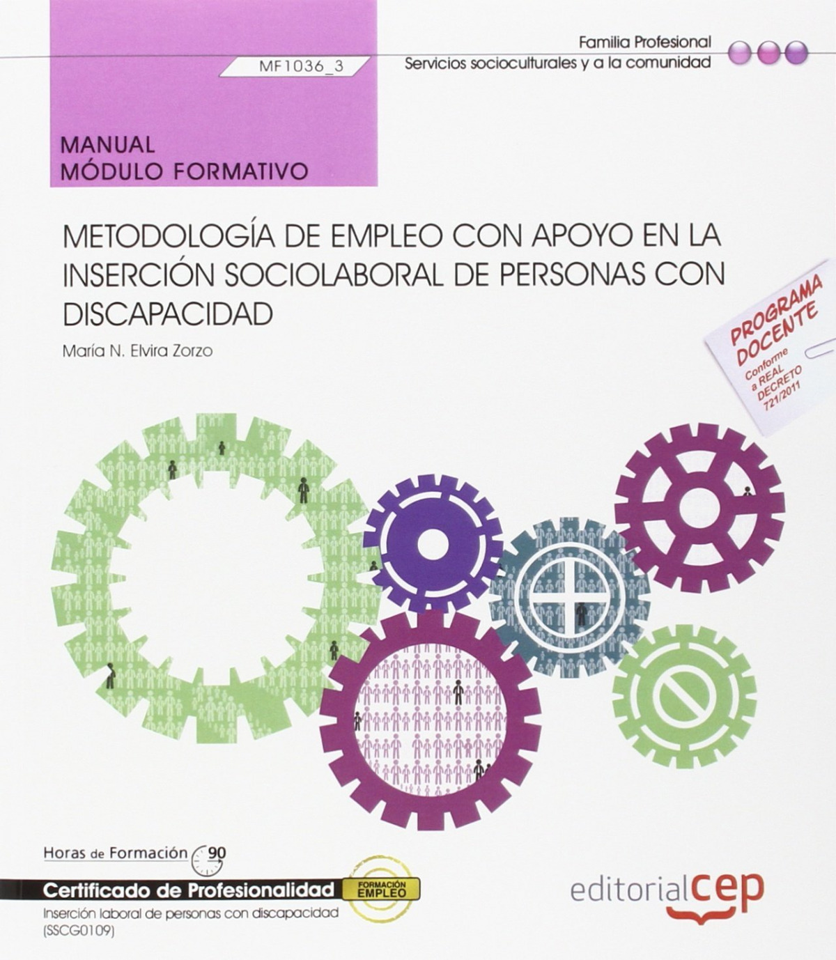 Manual. Metodología de empleo con apoyo en la inserción sociolaboral de personas con Discapacidad (MF1036_3). Certificados de profesionalidad. Inserción laboral