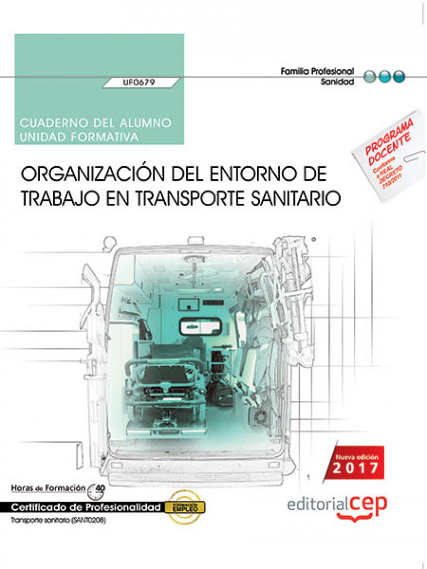 Cuaderno del alumno. Organización del entorno de trabajo en transporte sanitario