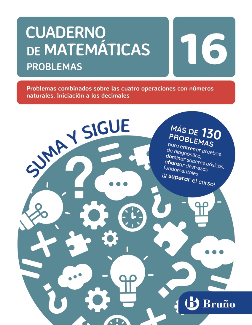 16 Problemas combinados sobre las cuatro operaciones con números naturales. Iniciación a los decimales