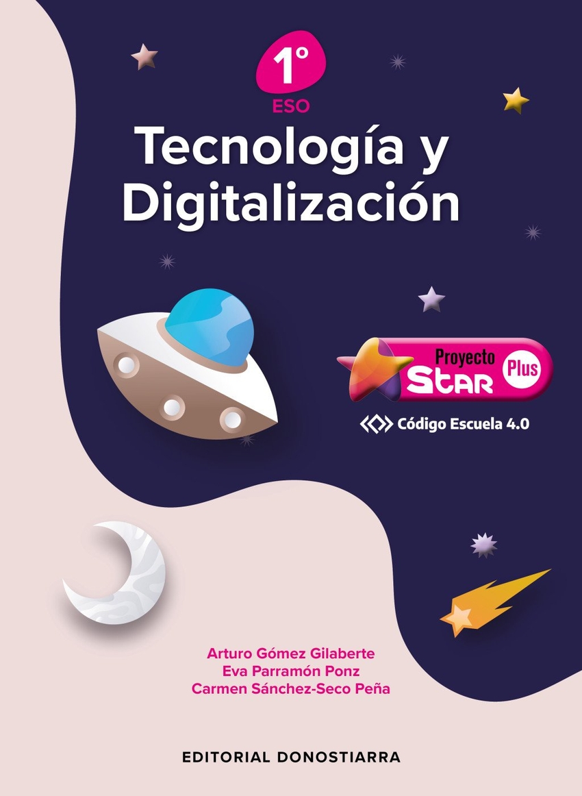  TECNOLOGÍA Y DIGITALIZACIÓN 1º ESO PROYECTO STAR PLUS - CÓDIGO ESCUELA 4.0 
