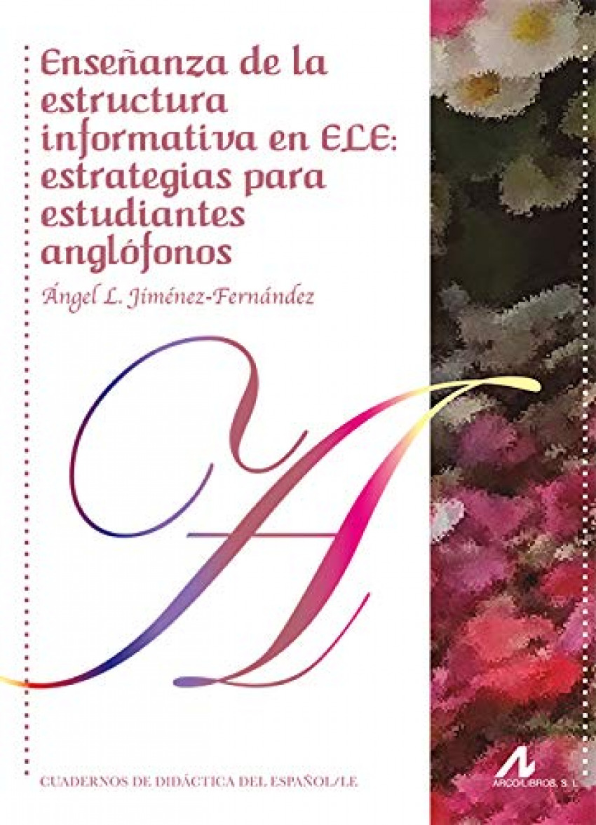 ENSEÑANZA DE LA ESTRUCTURA INFORMATIVA EN ELE: ESTRATEGIAS PARA ESTUDIANTES ANGL