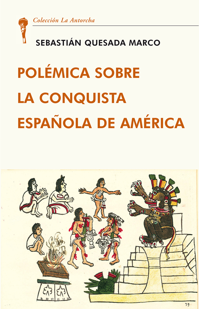  POLÉMICA SOBRE LA CONQUISTA ESPAÑOLA DE AMÉRICA 