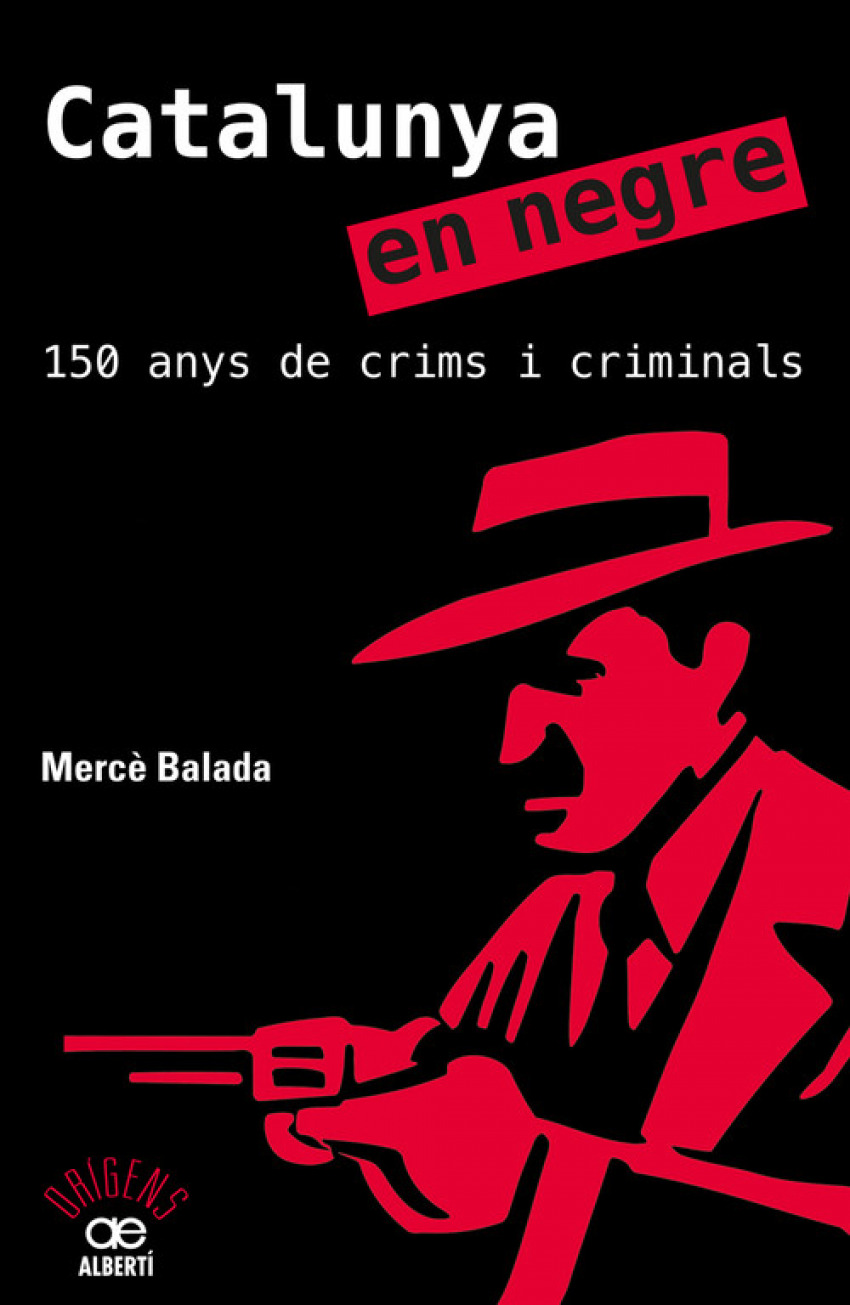 Catalunya en negre. 150 anys de crims i criminals