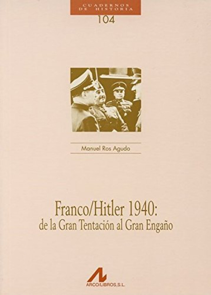 104.Franco/Hitler 1940:de la gran tentación al gran engaño.