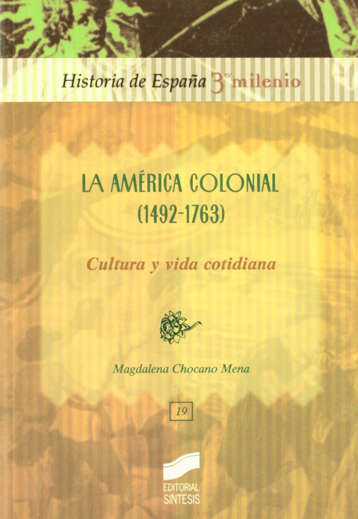  AMERICA COLONIAL (1492-1763), LA. CULTURA Y VIDA 