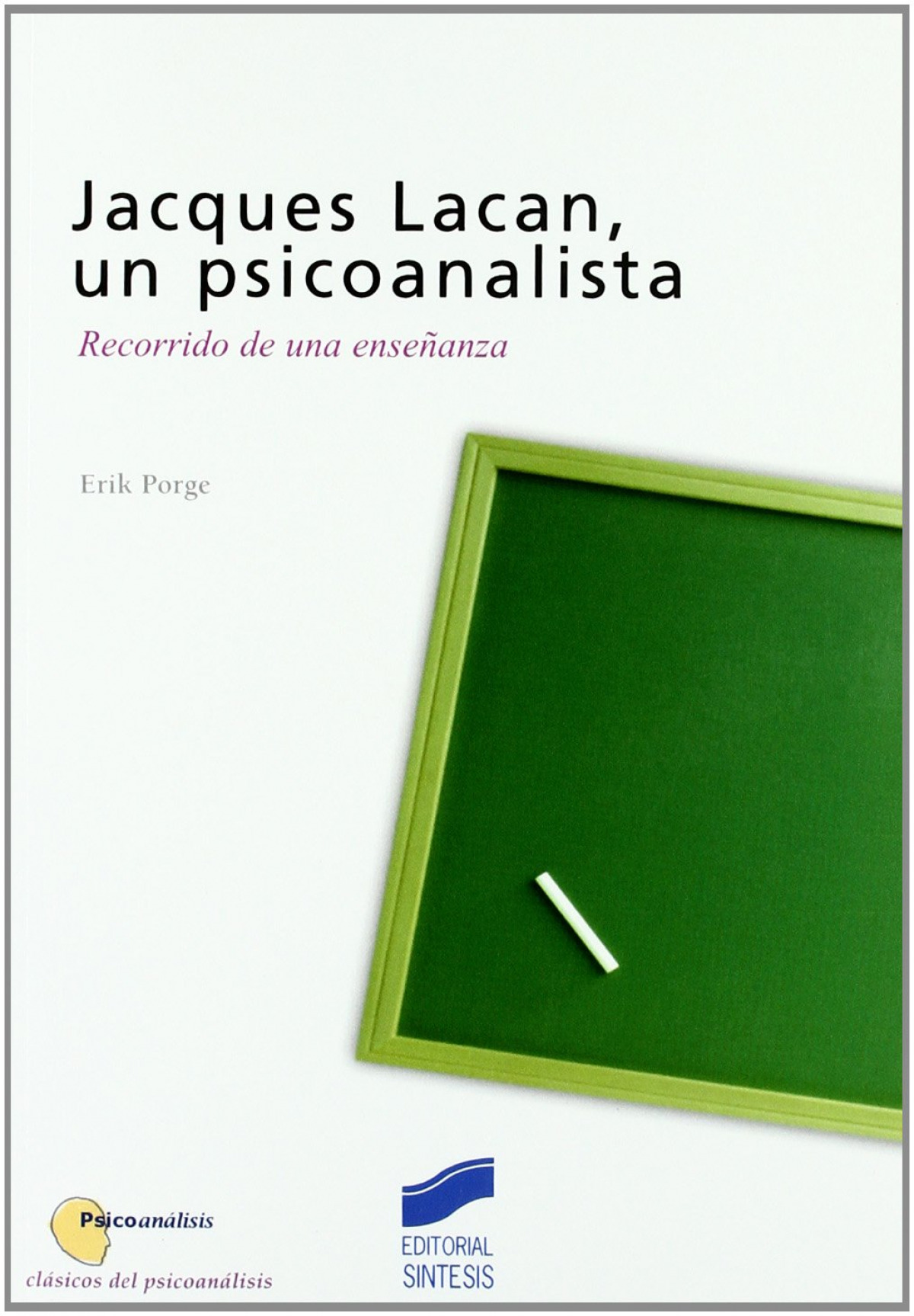 JAQUES LACAN, UN PSICOANALISTA -