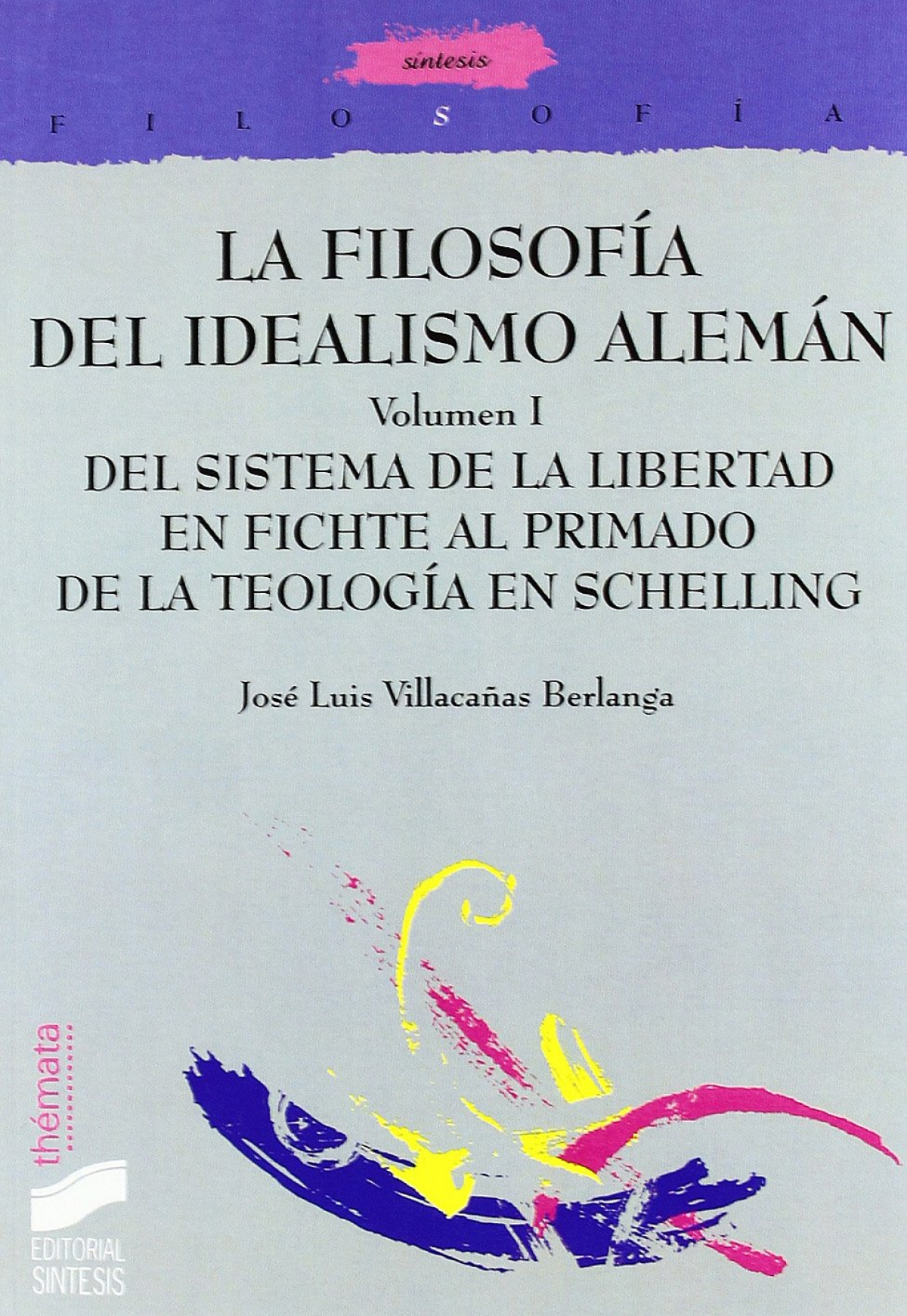 FILOSOFIA IDEALISMO ALEMAN VOL I, LA