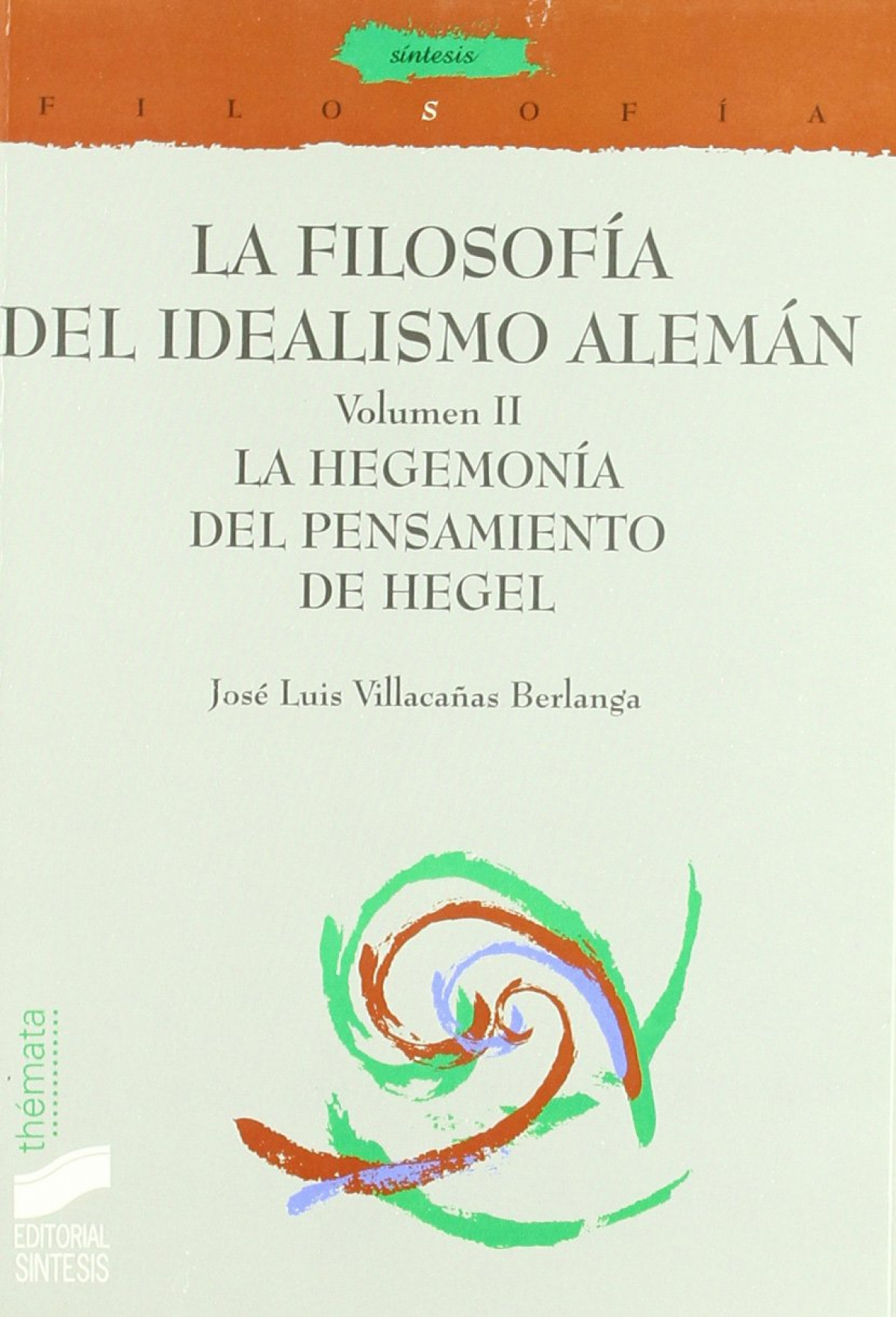 FILOSOFIA IDEALISMO ALEMAN VOL II, LA