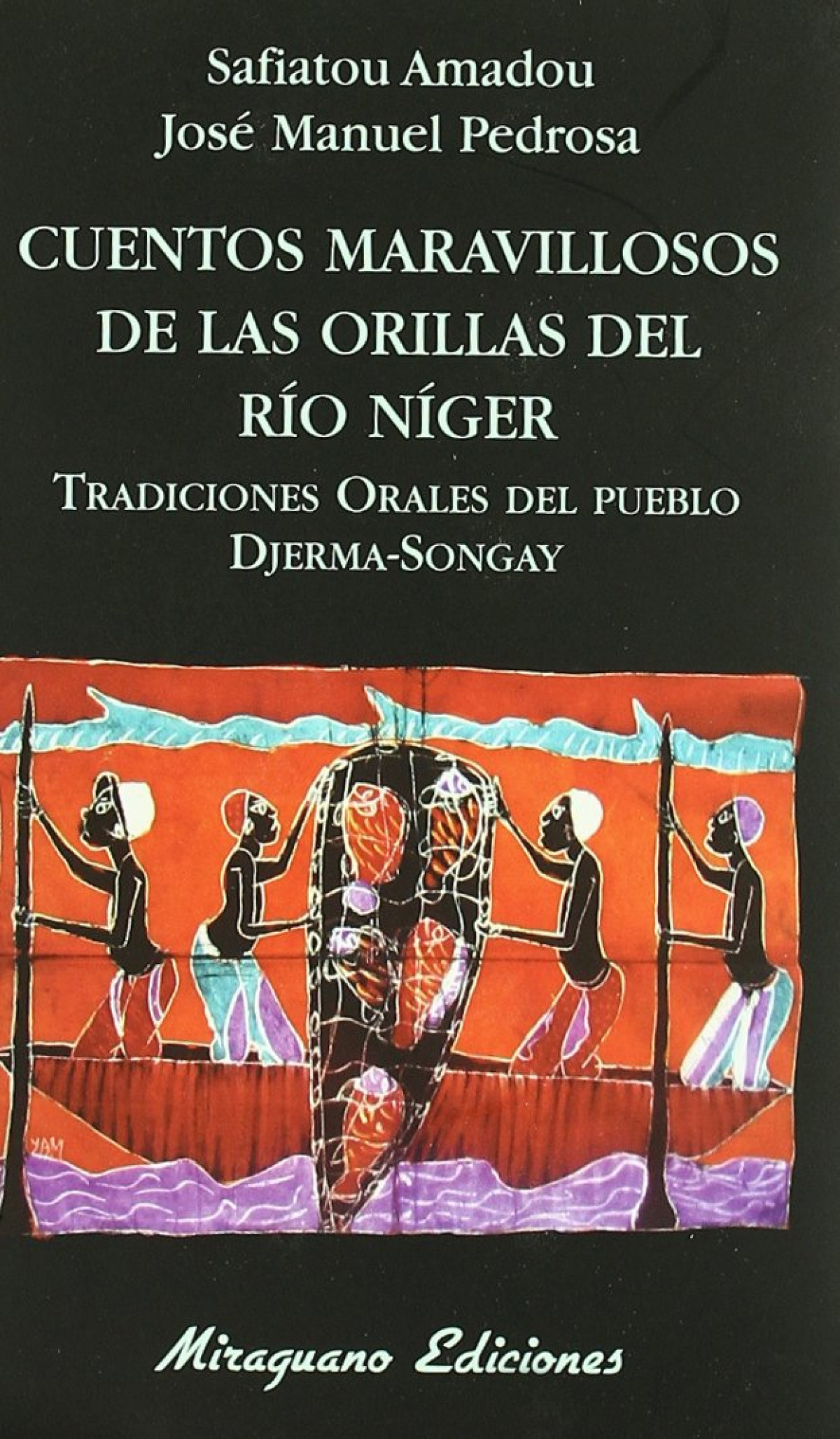 Cuentos maravillosos de las orillas del río Níger. Tradiciones orales del pueblo