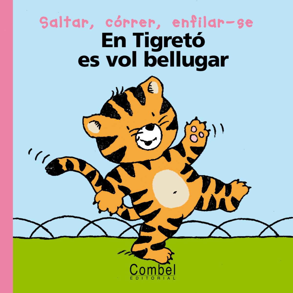 En Tigretó es vol bellugar