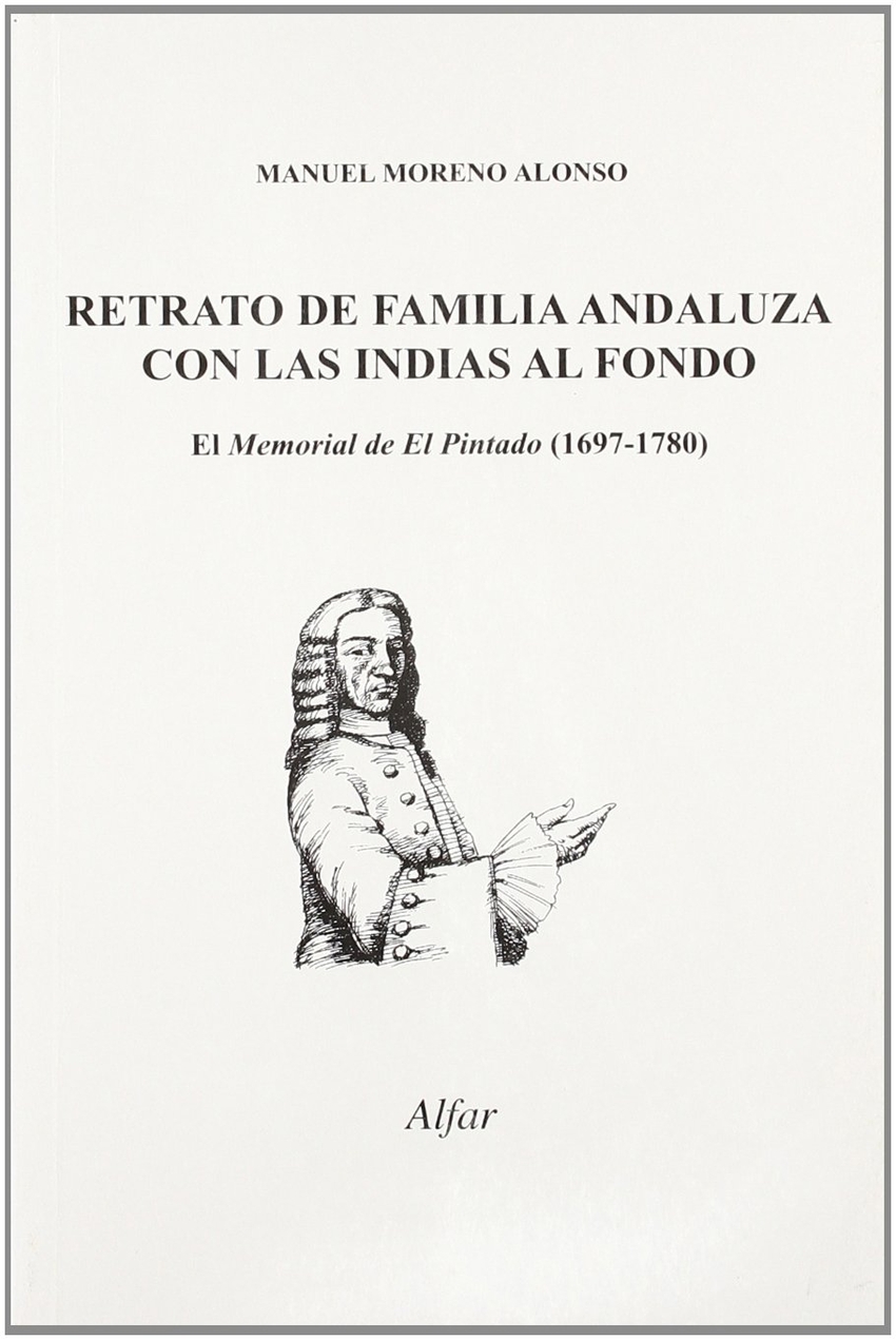 Retrato de familia andaluza con las Indias al fondo, memorial del Pintado (1697-1780)