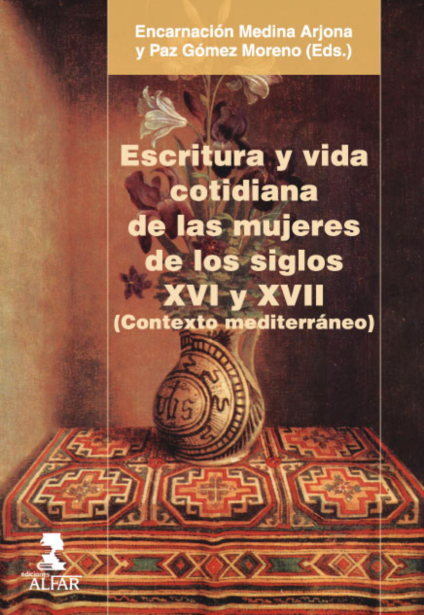 Escritura y vida cotidiana de las mujeres de los siglos XVI y XVII (contexto mediterráneo)