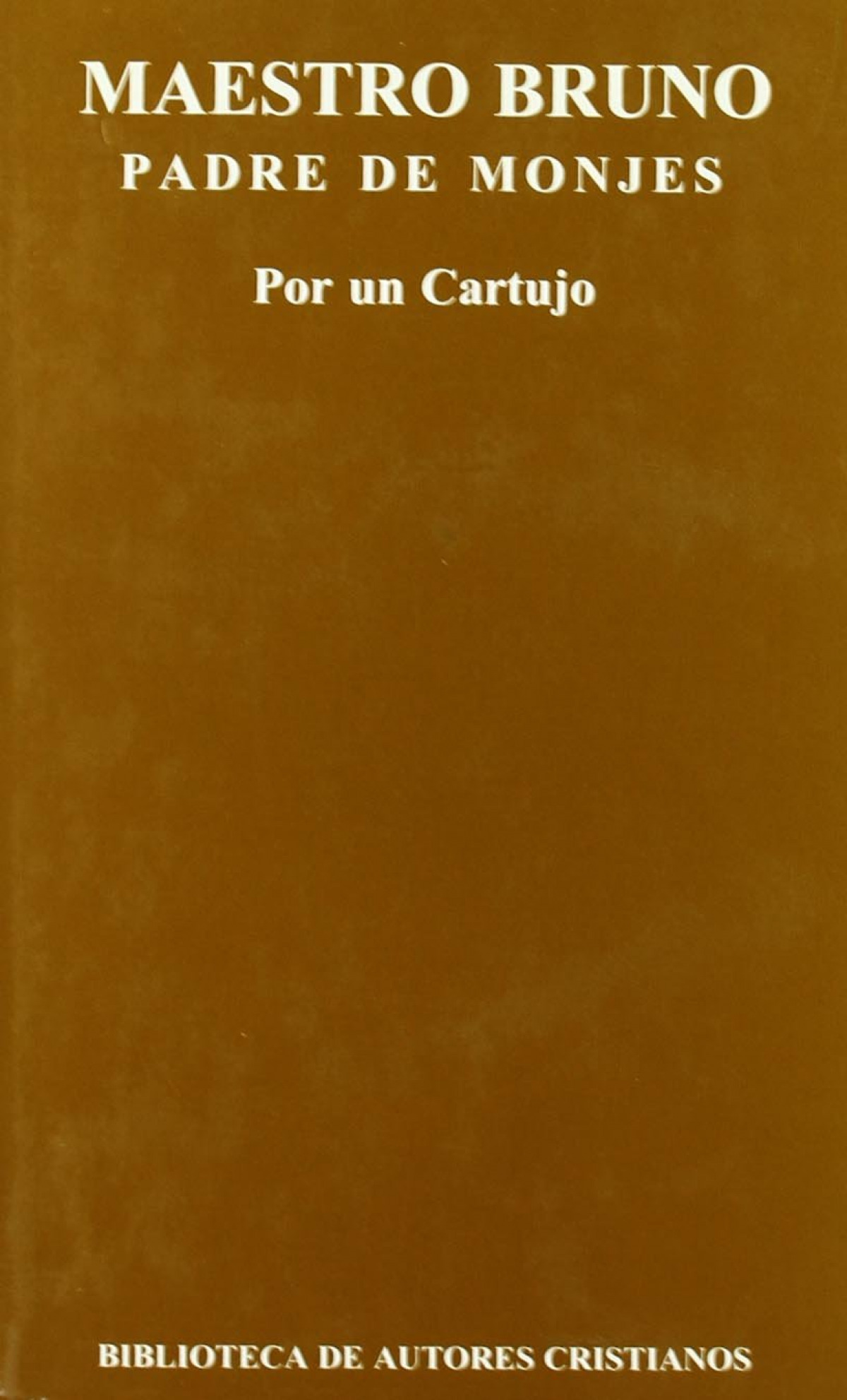 Maestro Bruno, padre de monjes