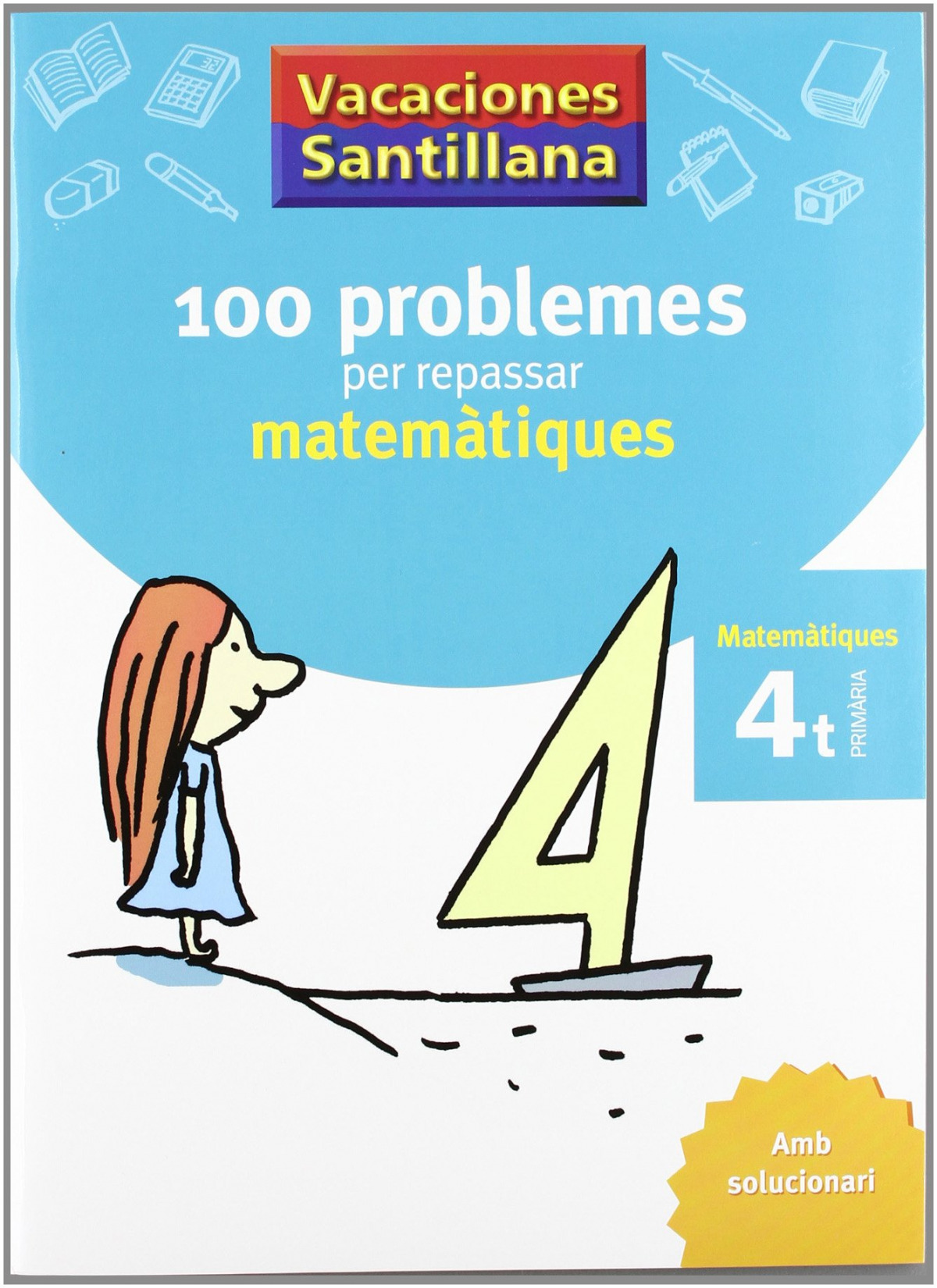 VACANCES 4T PRIMARIA 110 PROBLEMES PER REPASSAR MATEMATIQUES AMB SOLUCIONARI QUART PRIMARIA GRUP PROMOTOR