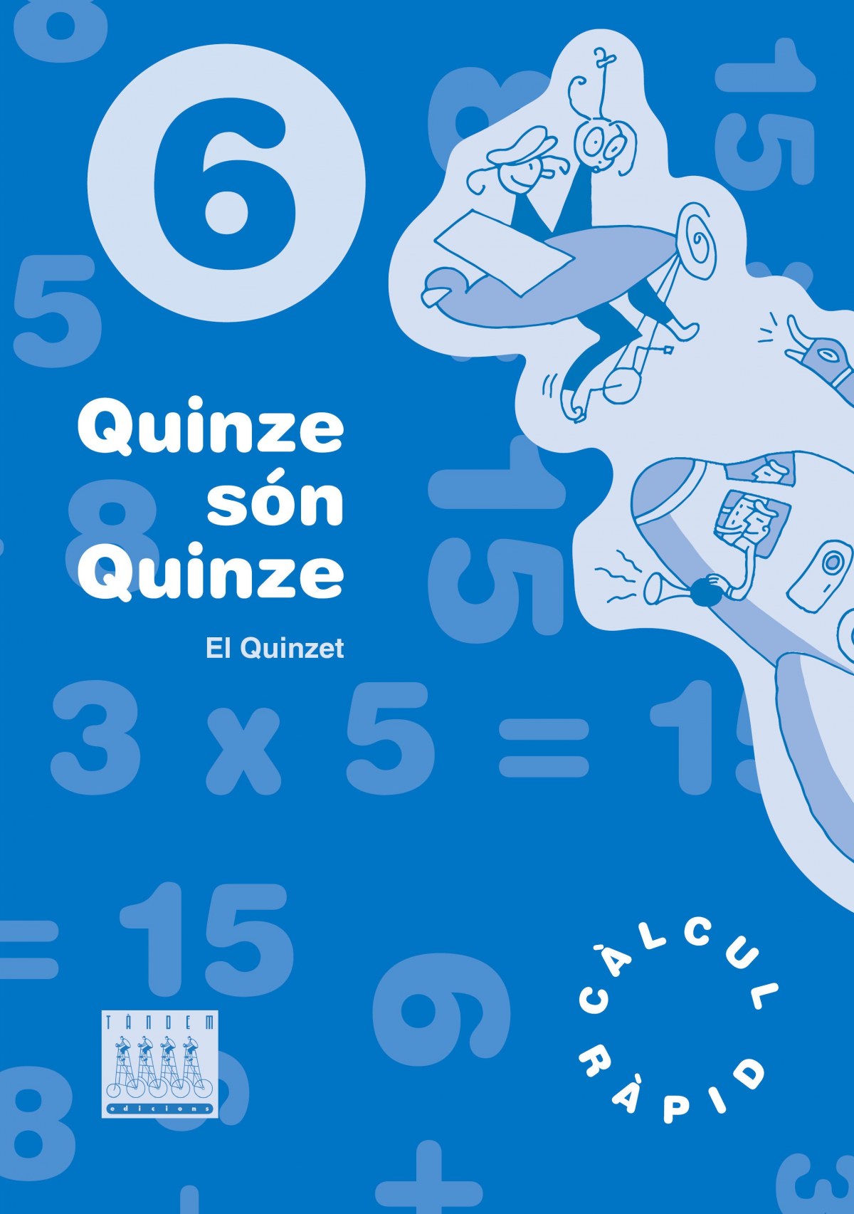  Quinze son quinze 6 
