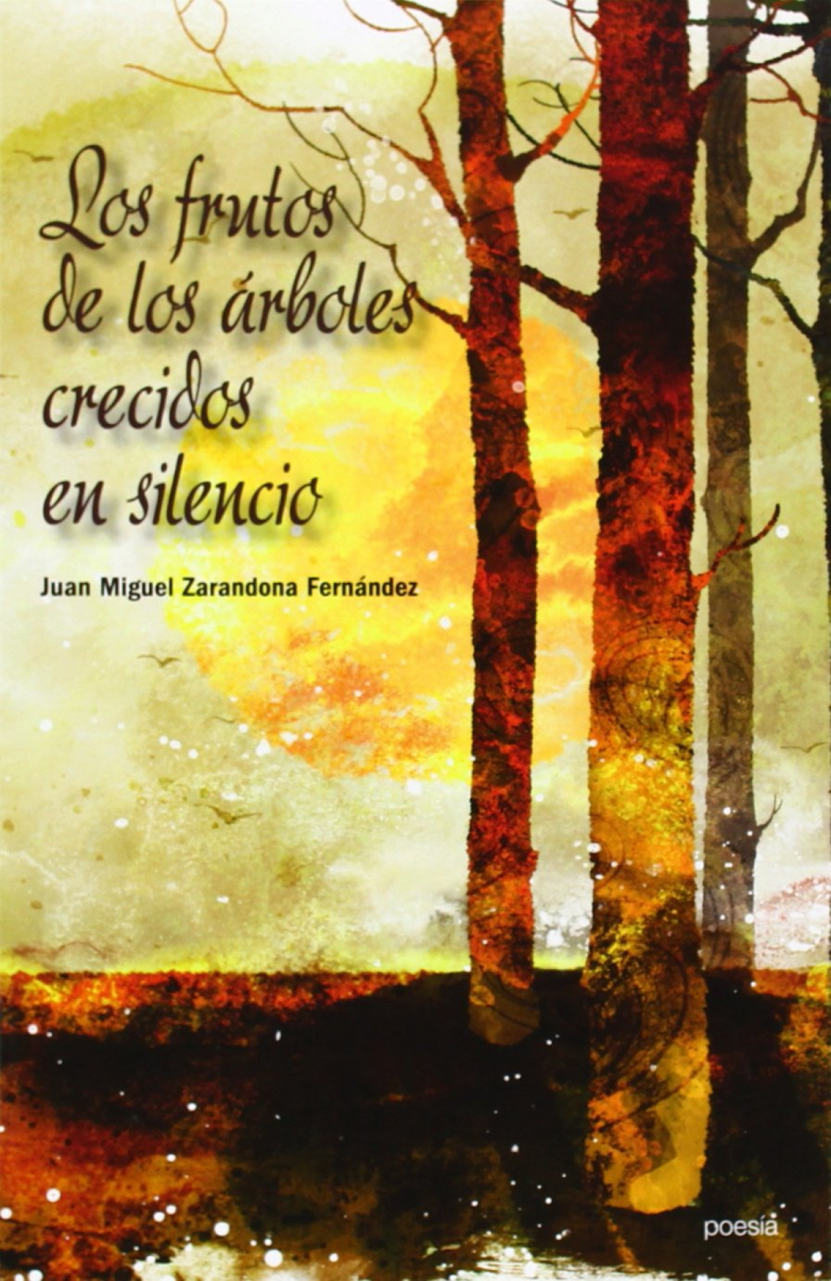  LOS FRUTOS DE LOS ÁRBOLES CRECIDOS EN SILENCIO 