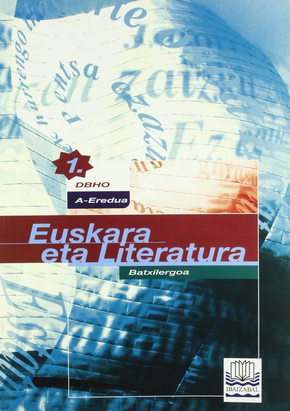  (EUS).(07).EUSKARA ETA LITERATURA.(1 BATXILERGOA) A EREDUA 