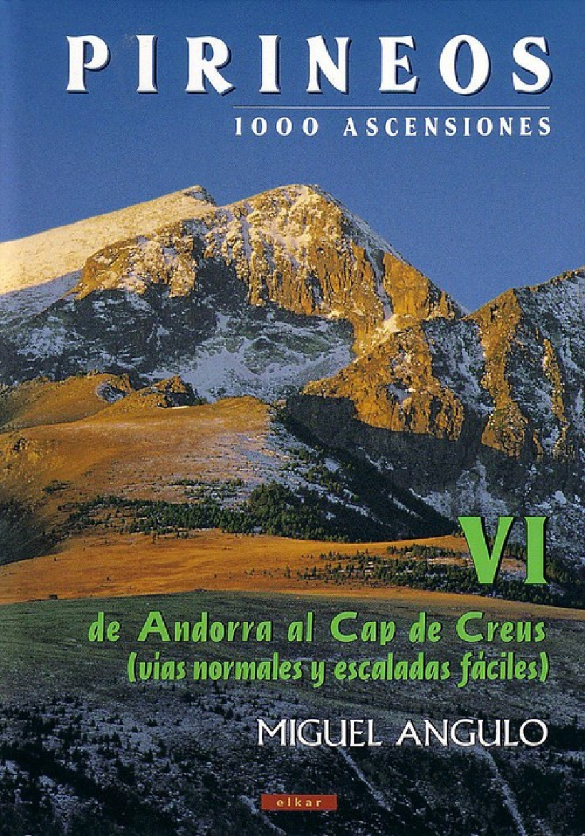  Pirineos VI - 1000 ascensiones. De Andorra al Cap de Creus 