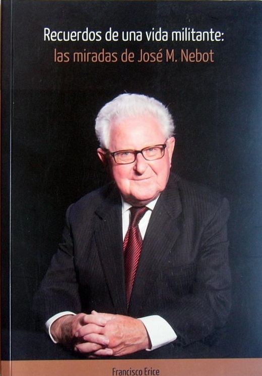 Recuerdo de una vida militante: miradas de jose m. nebot