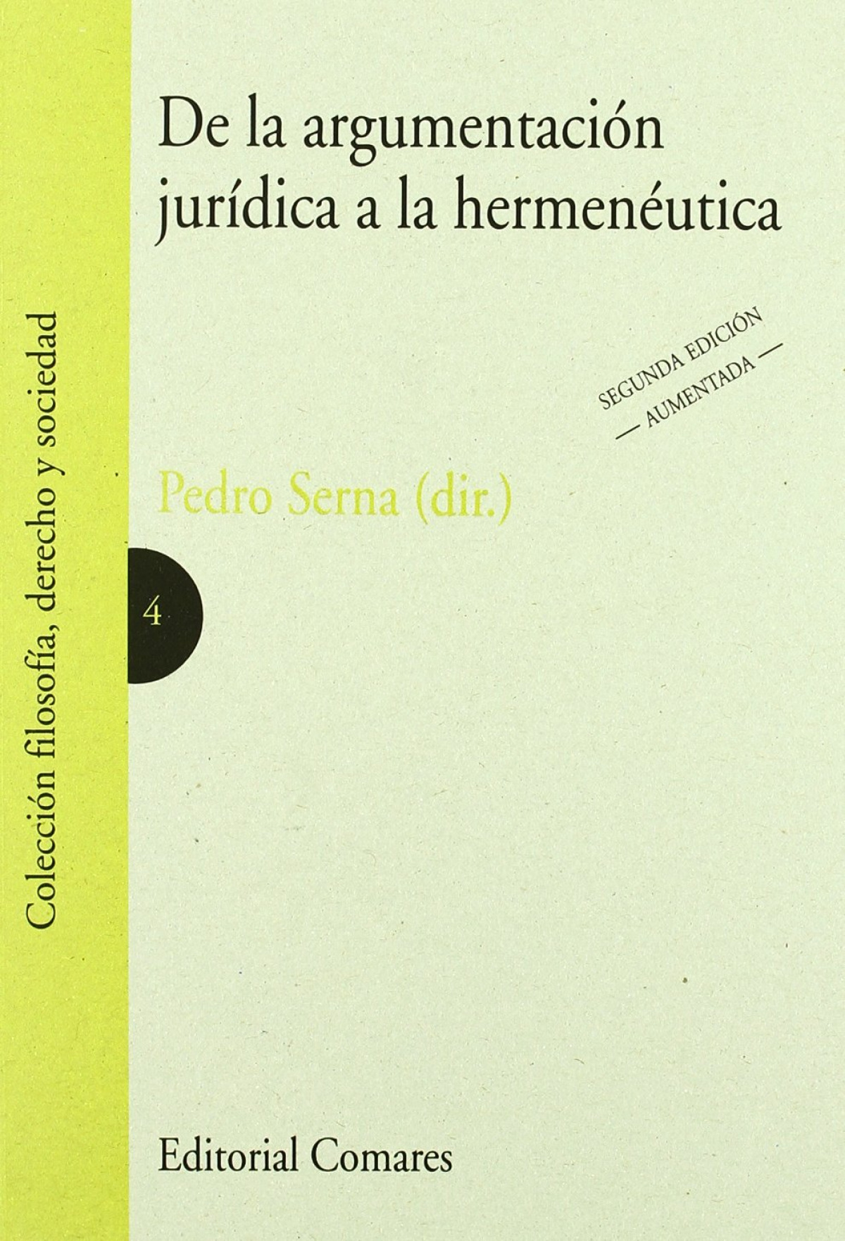 4.DE LA ARGUMENTACION JURIDICA A LA HERMENEUTICA.(2ªEDICION)