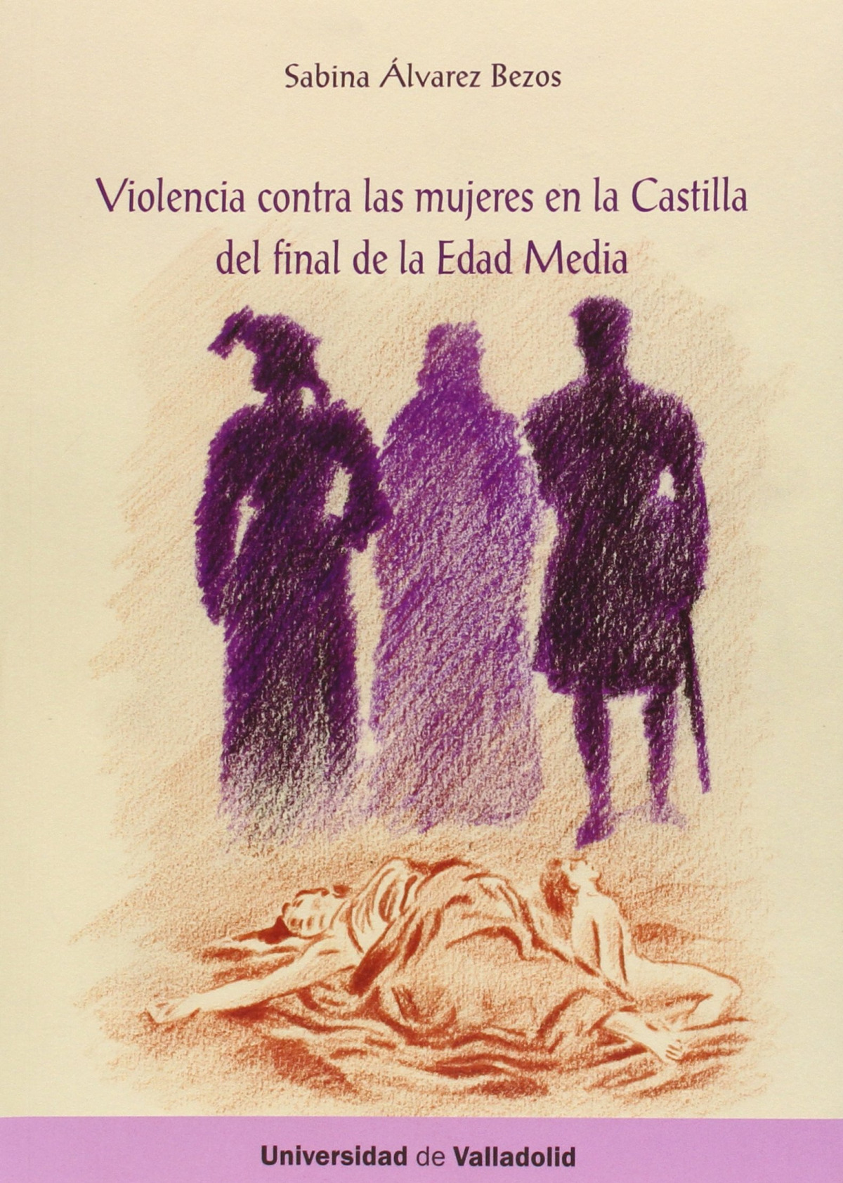 Violencia Contra Las Mujeres En La Castilla Del Final De La Edad Media