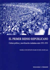 Primer Bienio Republicano, El. Cultura Política Y Movilización Ciudadana Entre 1931-1933