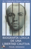 Biografía lírica de una libertad cautiva