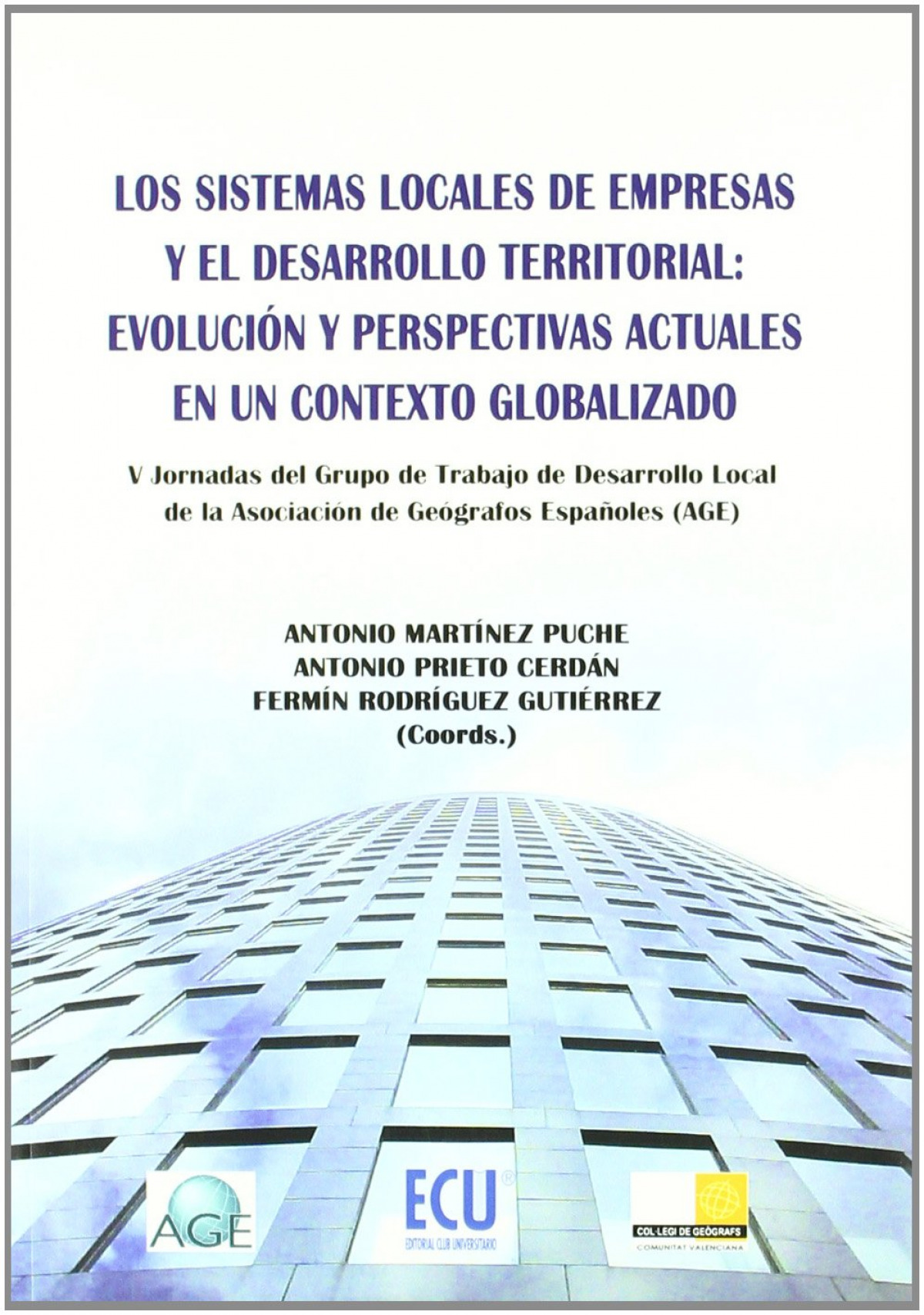 Los sistemas locales de empresas y el desarrollo territorial: Evolución y perspectivas actuales en un contexto globaliza