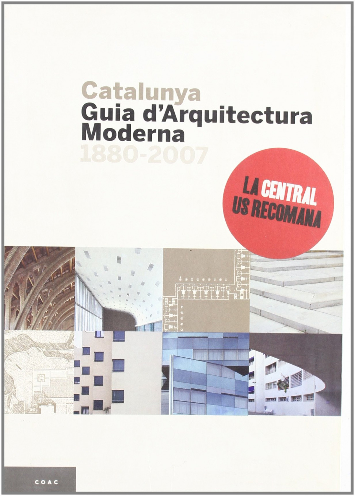 Catalunya, guia d'Arquitectura Moderna 1880-2007