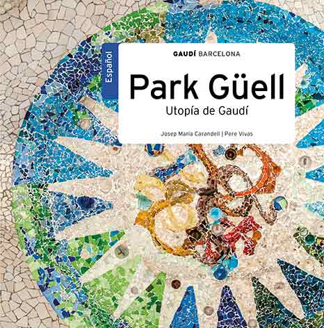  Park Güell, utopía de Gaudí 