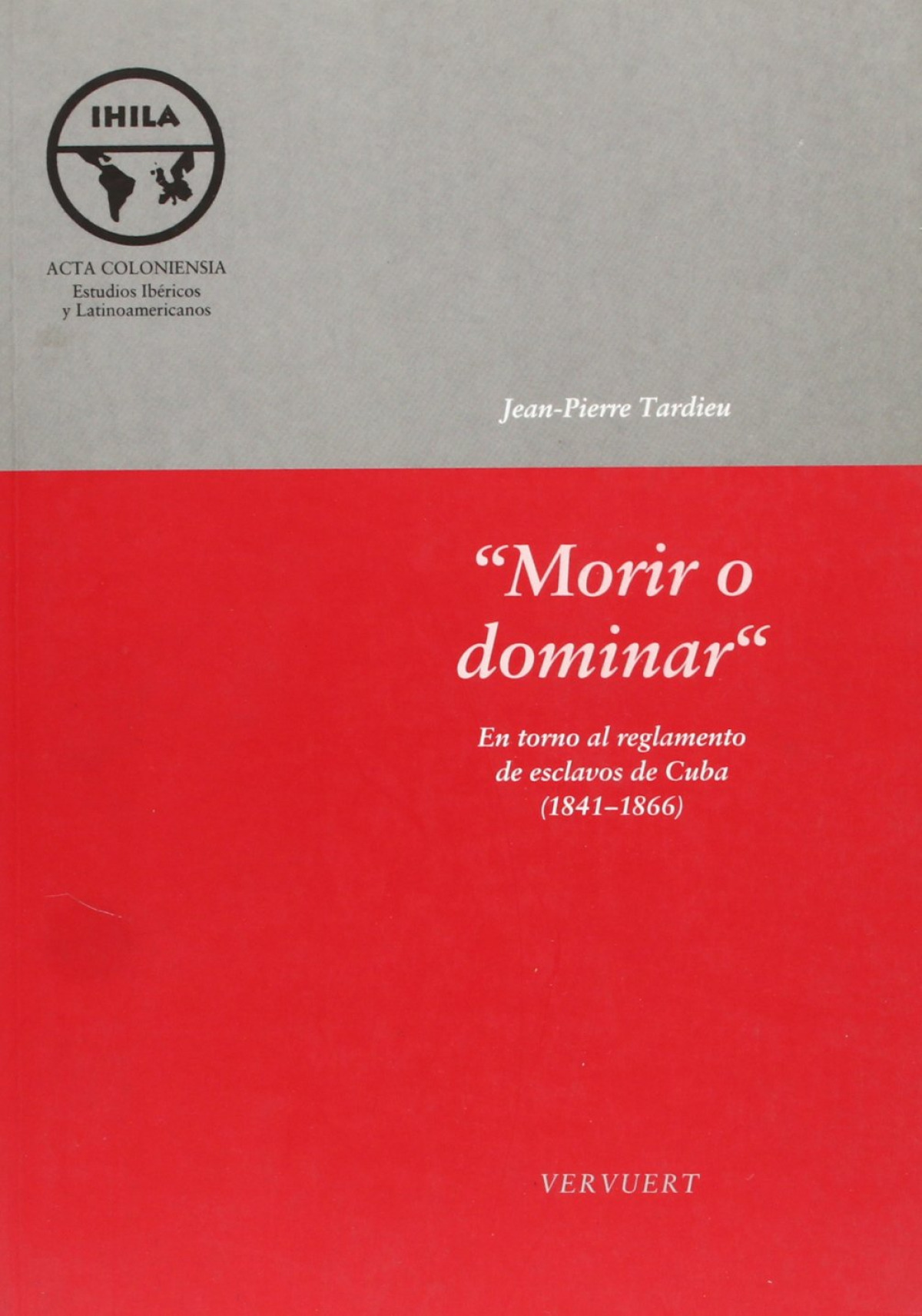 ‘Morir o dominar’ en torno al reglamento de esclavos de Cuba (1841-1866)